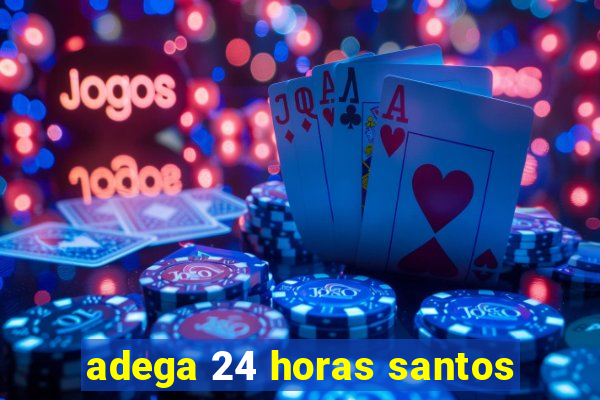 adega 24 horas santos